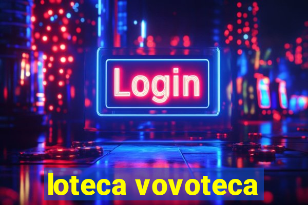 loteca vovoteca